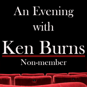 An Evening with Ken Burns Tickets (Non-Member)