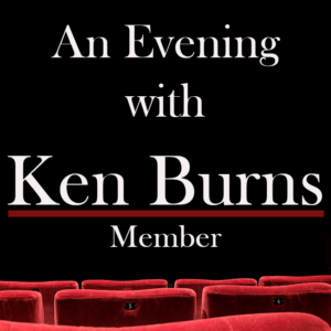An Evening with Ken Burns (member)
