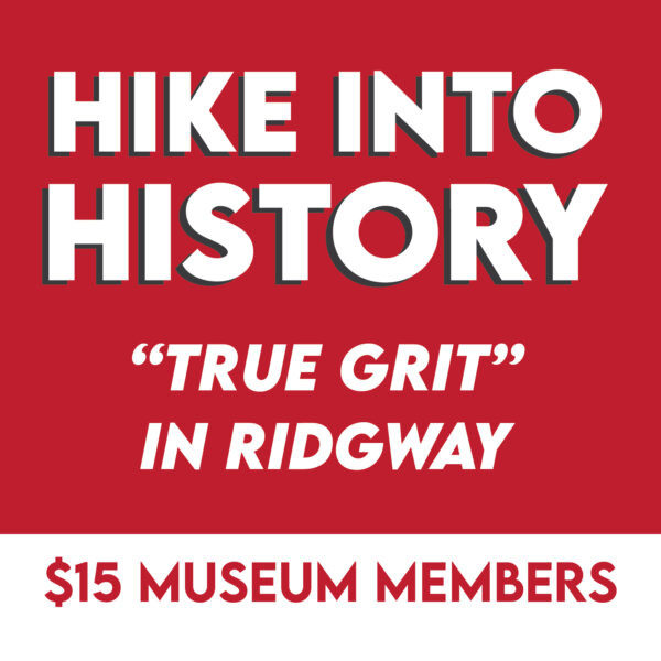 Hike into History: True Grit (Member Price)
