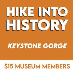 Hike into History: Keystone Gorge on July 23 (Member Price)