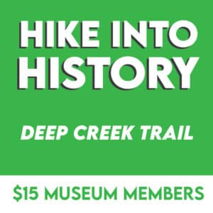 Hike into History: Deep Creek on Oct. 3 (Member Price)